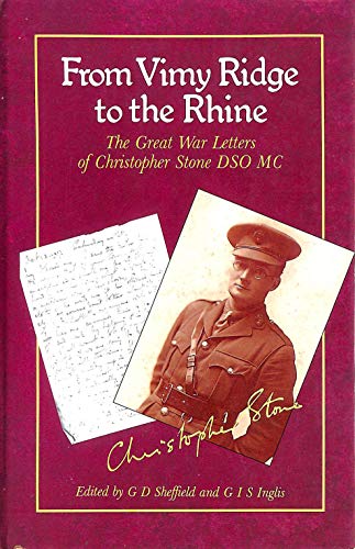 Beispielbild fr From Vimy Ridge to the Rhine: The Great War Letters of Christopher Stone, D.S.O., M.C. zum Verkauf von Reuseabook