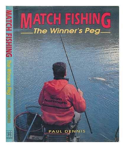 Beispielbild fr MATCH FISHING: THE WINNER'S PEG. By Paul Dennis. zum Verkauf von Coch-y-Bonddu Books Ltd