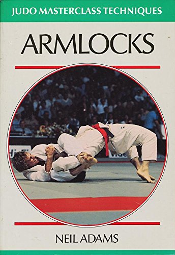 Beispielbild fr Armlocks (Judo Masterclass Techniques) zum Verkauf von WorldofBooks