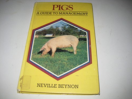 Stock image for Pigs: A Guide to Management for sale by WorldofBooks