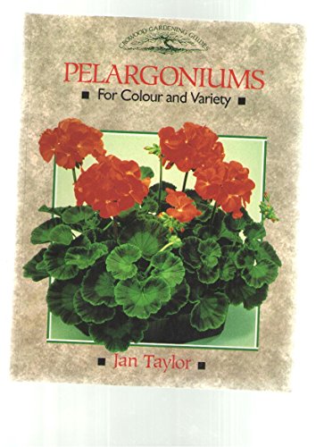 Imagen de archivo de Pelargoniums for Colour and Variety a la venta por Better World Books