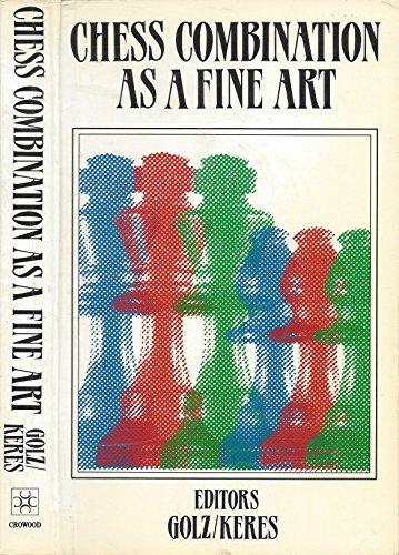 9781852232856: Chess Combinations As a Fine Art: 120 Unusual Puzzles