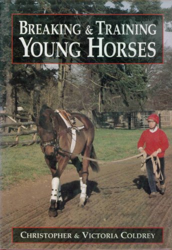 9781852232863: Breaking and Training Young Horses