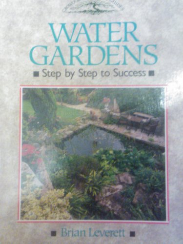 Beispielbild fr Water Gardens: Step by Step to Success (Crowood Gardening Guides) zum Verkauf von Wonder Book