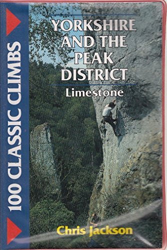 Beispielbild fr Yorkshire and the Peak District - Limestone (100 Classic Climbs) zum Verkauf von WorldofBooks