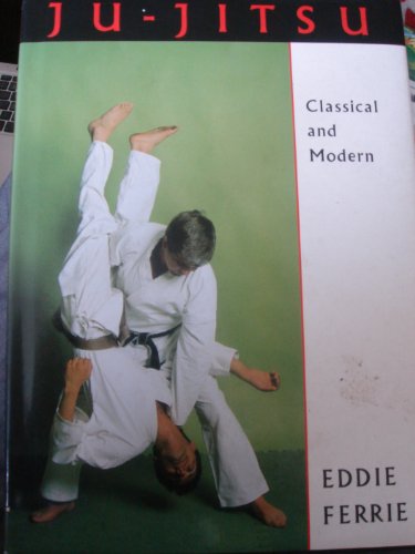 Imagen de archivo de Ju-Jitsu: Classical and Modern a la venta por ThriftBooks-Atlanta