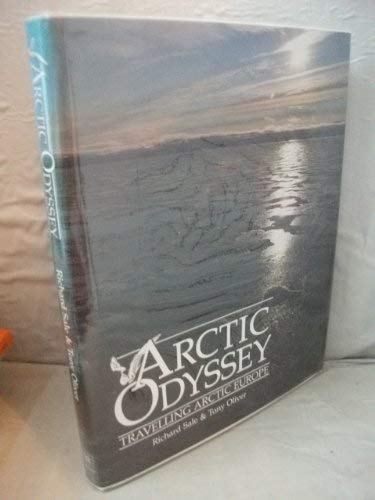 Imagen de archivo de Arctic Odyssey: Travelling Arctic Europe a la venta por More Than Words