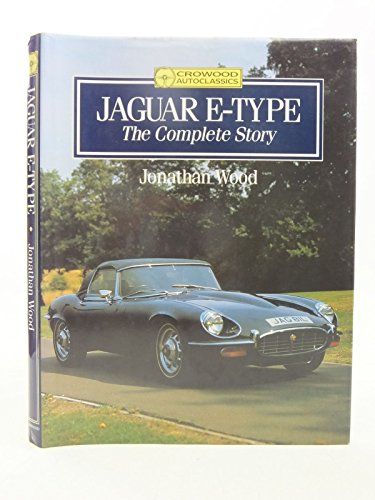 Stock image for Jaguar E-Type: The Complete Story (Crowood Autoclassics) for sale by tLighthouse Books