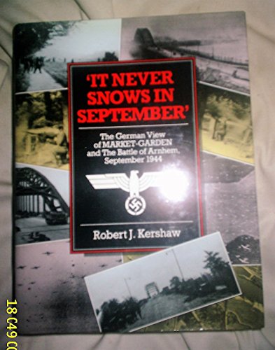 9781852233501: It Never Snows in September: The German View of Market-garden and the Battle of Arnhem