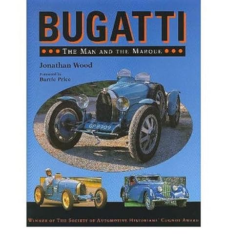 Bugatti : The Man and the Marque .