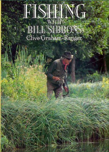 Stock image for FISHING WITH BILL SIBBONS. By Clive Graham-Ranger. for sale by Coch-y-Bonddu Books Ltd