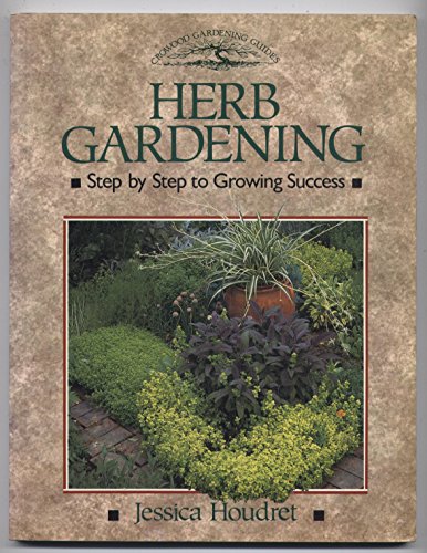 Imagen de archivo de Herb Gardening : Step by Step to Growing Success a la venta por Better World Books