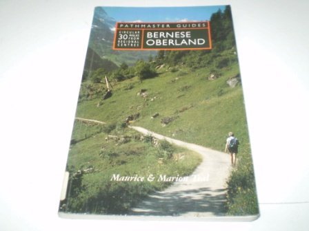 Beispielbild fr Bernese Oberland: 30 Circular Walks from Regional Centres (Pathmaster Guides) zum Verkauf von AwesomeBooks