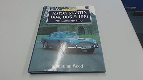 9781852234478: Aston Martin DB4, DB5 and DB6: The Complete Story (Crowood AutoClassic S.)