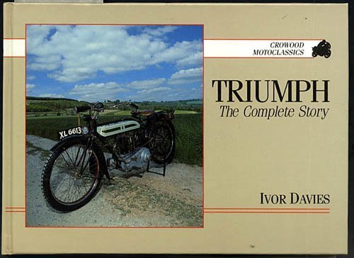 Beispielbild fr Triumph: The Complete Story (Crowood MotoClassics S.) zum Verkauf von WorldofBooks