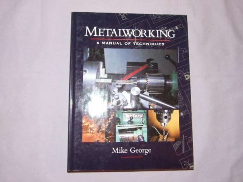 Beispielbild fr Metalworking: A Manual of Techniques zum Verkauf von Wonder Book