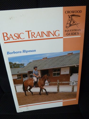 Stock image for Basic Training : (Crowood Equestrian Guides) : for sale by Reuseabook