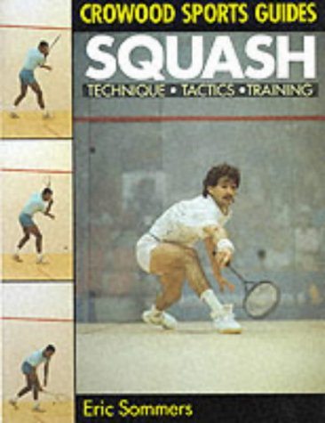 Beispielbild fr Squash (Crowood Sports Guides) zum Verkauf von AwesomeBooks