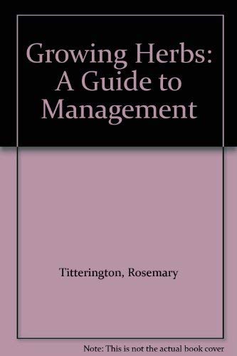 9781852235550: Growing Herbs: A Guide to Management