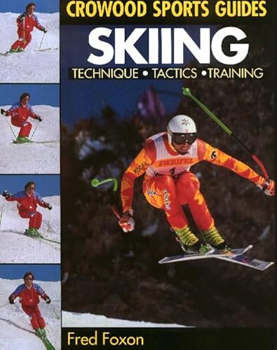 Imagen de archivo de Skiing: Technique, Tactics & Training (Crowood Sports Guides) a la venta por WorldofBooks