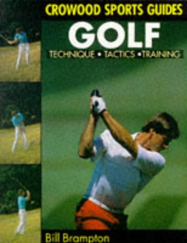 9781852236045: Golf: Technique, Tactics, Training (Crowood Sports Guides)