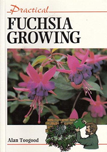 Stock image for Practical Fuchsia Growing (Practical Gardening) for sale by Reuseabook