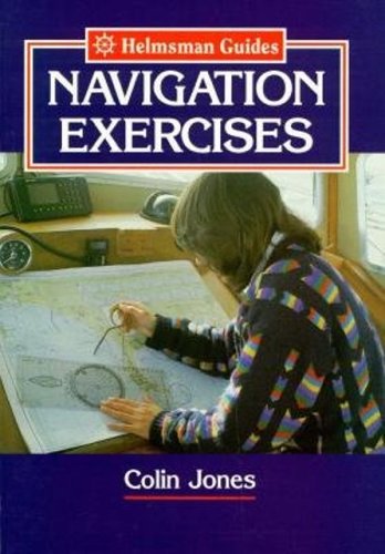 Navigation Exercises (Helmsman Guide) (9781852237011) by Jones, Colin