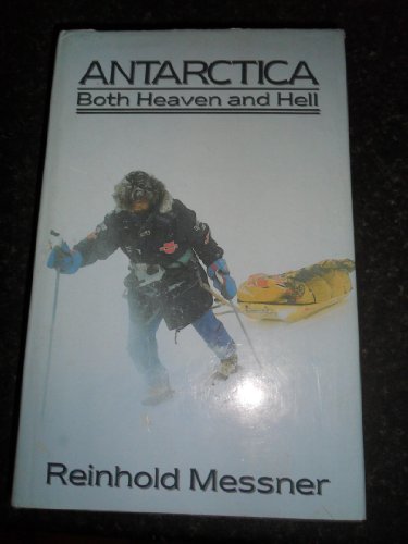 Antarctica - Both Heaven and Hell (9781852237042) by Messner, R.
