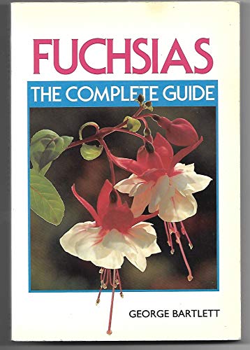 Stock image for Fuchsias: The Complete Guide to Cultivation, Propagation and Exhibition for sale by WorldofBooks