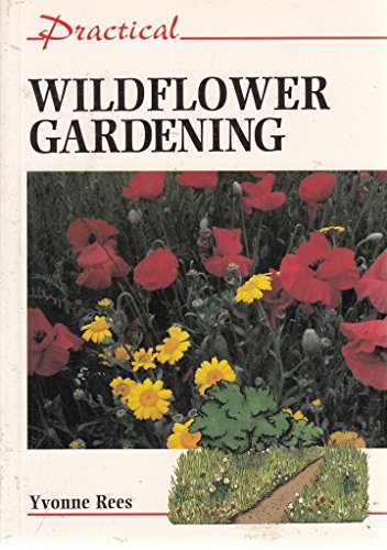 Stock image for Practical Wildflower Gardening (Practical Gardening) for sale by Reuseabook