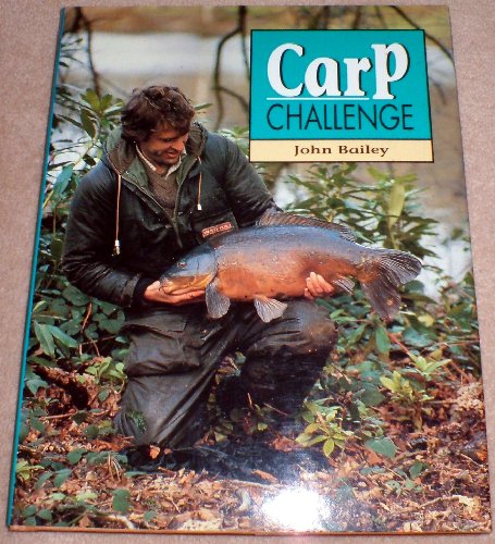 Stock image for CARP CHALLENGE. By John Bailey. for sale by Coch-y-Bonddu Books Ltd