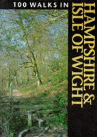 Stock image for 100 Walks in Hampshire and Isle of Wight for sale by MusicMagpie