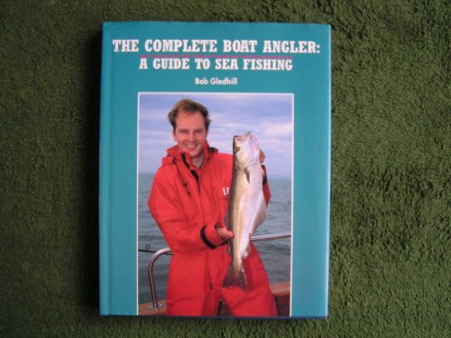 Complete Boat Angler: a Guide to Sea Fishing