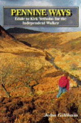 Stock image for Pennine Ways: Edale to Kirk Yetholm for the Independent Walker for sale by WorldofBooks
