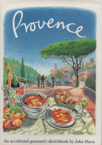 Provence: An Accidental Gourmet's Sketchbook (9781852238438) by Davis, John