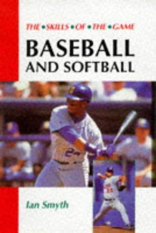 9781852238759: Baseball and Softball (The Skills of the Game)