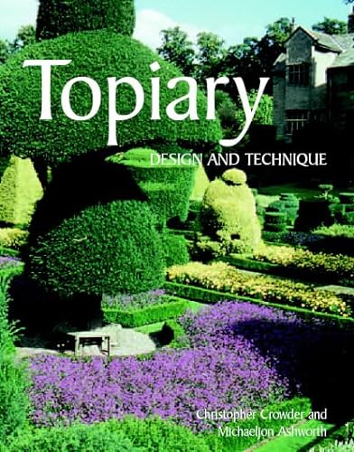 Stock image for Topiary & Plant Sculpture: A Beginner's Step-By-Step Guide for sale by SecondSale