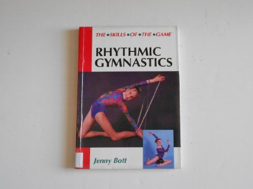 Beispielbild fr Rhythmic Gymnastics (The Skills of the Game) zum Verkauf von WorldofBooks