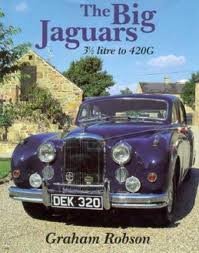 The Big Jaguars: 3 1/2 Litre to 420G (9781852239220) by Robson, Graham