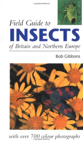 Field Guide to Insects of Great Britain and Northern Europe - Gibbons, Bob