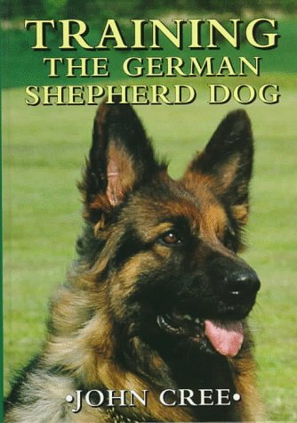 Training the German Shepherd Dog - John Cree