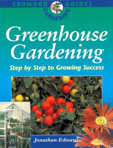 9781852239763: Greenhouse Gardening: Crowood Gardening Guide