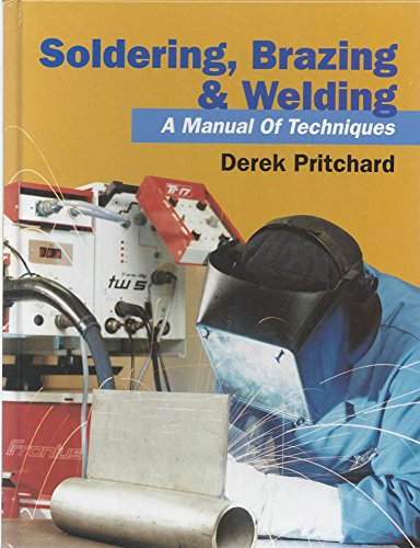 9781852239916: Soldering, Brazing & Welding: A Manual of Techniques