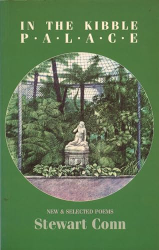 In the Kibble Palace: New and Selected Poems (9781852240332) by Conn, Stewart