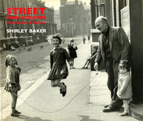 Street Photographs: Manchester and Salford (9781852240585) by Baker, Shirley; Constantine, Stephen