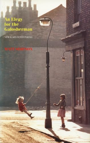 Stock image for An Elegy for the Galosherman : New and Selected Poems for sale by Better World Books