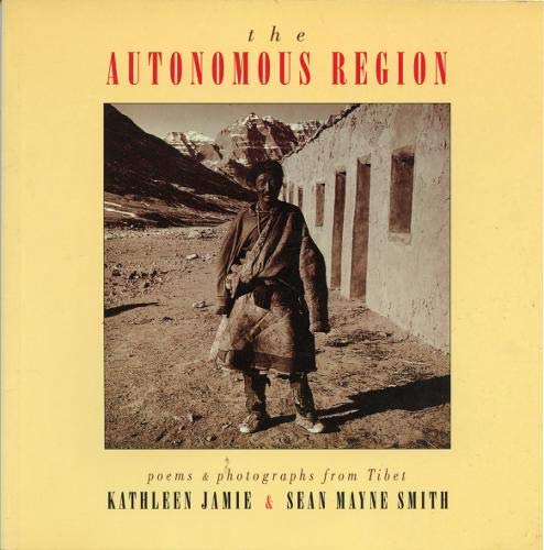 Beispielbild fr The Autonomous Region: Poems and Photographs from Tibet zum Verkauf von WorldofBooks