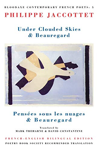 9781852242596: Under Clouded Skies & Beauregard: Penses sous les nuages & Beauregard: 5 (Bloodaxe Contemporary French Poets)