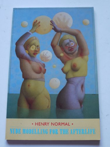 Nude Modelling for the Afterlife (9781852242794) by Normal, Henry
