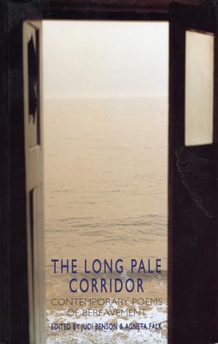 Stock image for The Long Pale Corridor: Contemporary Poems of Bereavement for sale by SecondSale